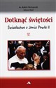 Dotknąć świętości Świadectwo o Janie Pawle II - Arturo Mari, Robert Skrzypczak