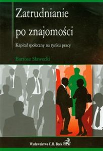 Zatrudnianie po znajomości Kapitał społeczny na rynku pracy buy polish books in Usa