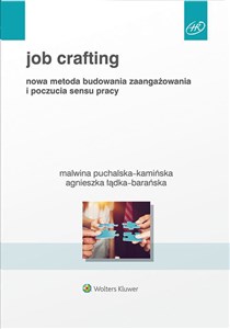 Job Crafting Nowa metoda budowania zaangażowania i poczucia sensu pracy polish usa