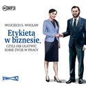 CD MP3 Etykieta w biznesie, czyli jak ułatwić sobie życie w pracy in polish