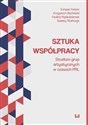 Sztuka współpracy Studium grup artystycznych w czasach PRL online polish bookstore