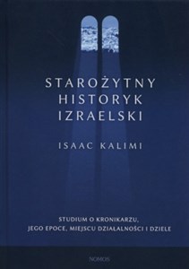 Starożytny historyk izraelski Studium o Kronikarzu, jego epoce, miejscu działalności i dziele pl online bookstore