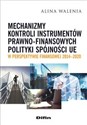 Mechanizmy kontroli instrumentów prawno-finansowych polityki spójności UE w perspektywie finansowej 2014-2020 buy polish books in Usa