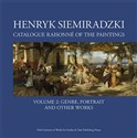 Henryk Siemiradzki Catalogue Raisonné of the Paintings. Volume 2 Genre, portrait and other works - Jerzy Malinowski