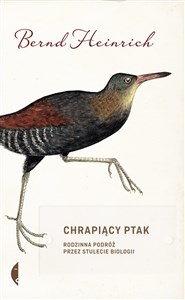 Chrapiący ptak Rodzinna podróż przez stulecie biologii bookstore