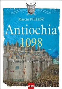 Antiochia 1098 Cud pierwszej krucjaty Canada Bookstore