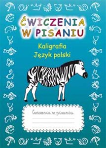Ćwiczenia w pisaniu Kaligrafia Język polski (z zebrą) 