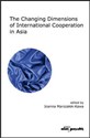 The Changing Dimensions of International Cooperation in Asia books in polish