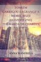 Tomizm Garrigou Lagrange'a wobec wizji filozoficznej Teilharda de Chardin  