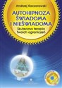 Autohipnoza świadoma i nieświadoma Skuteczna terapia Twoich ograniczeń - Polish Bookstore USA