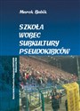 Szkoła wobec subkultury pseudokibiców books in polish