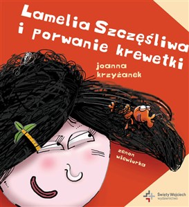 Lamelia Szczęśliwa i porwanie krewetki Polish Books Canada