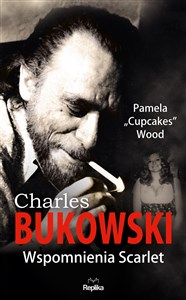 CHARLES BUKOWSKI Wspomnienia Scarlet 