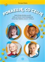 Pokazuję co czuję Ćwiczenia rozwijające umiejętność rozpoznawania oraz nazywania uczuć i emocji - Polish Bookstore USA