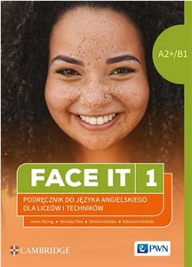 Face it 1 Język angielski Podręcznik A2+/B1 Liceum i technikum online polish bookstore