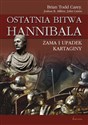 Ostatnia Bitwa Hannibala Zama i upadek Kartaginy. chicago polish bookstore