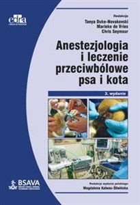 Anestezjologia i leczenie przeciwbólowe psa i kota Veterinary Anesthesia  