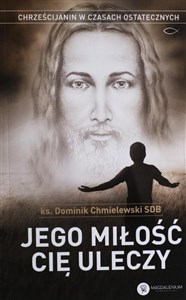Jego miłość Cię uleczy w.II 