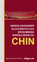 Indeks zagadnień kluczowych dla zrozumienia współczesnych Chin -  Polish bookstore
