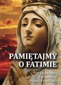 Pamiętajmy o Fatimie. Historia - Tajemnice...  online polish bookstore