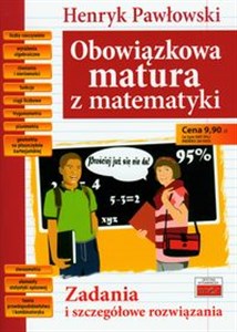 Obowiązkowa matura z matematyki Zadania i szczegółowe rozwiązania Bookshop