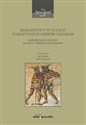 Barbarzyńcy w oczach starożytnych Greków i Rzymian Barbarians as seen by ancient Greeks and Romans pl online bookstore