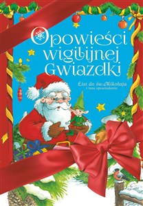 Opowieści wigilijnej Gwiazdki List do św. Mikołaja i inne opowiadania Polish Books Canada