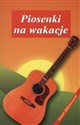 Piosenki na wakacje - Opracowanie Zbiorowe