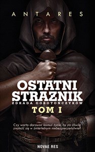 Ostatni strażnik Tom 1 Zdrada Gorotończyków  