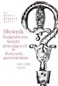 Słownik biograficzny księży pracujących w Kościele gorzowskim 1945-1956 tom III buy polish books in Usa