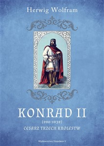 Konrad II 990-1039 Cesarz trzech królestw 