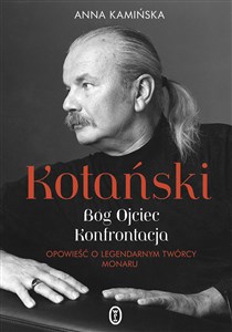 Kotański Bóg Ojciec Konfrontacja Opowieść o legendarnym twórcy Monaru books in polish