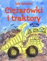 Jak rysować ciężarówki i traktory plus ponad 250 naklejek  