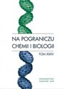 Na pograniczu chemii i biologii tom XXXV books in polish