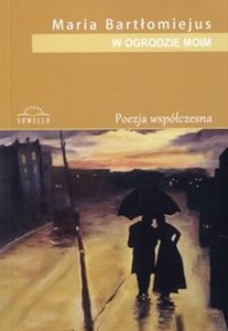 W ogrodzie moim Poezja współczesna books in polish