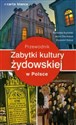 Zabytki kultury żydowskiej w Polsce Przewodnik  