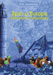 Spór o Europę. Zderzenia cywilizacji Polish bookstore