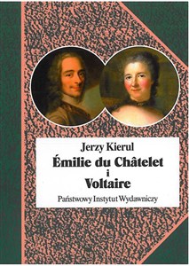 Emilie du Chatelet i Voltaire czyli umysłowe powinowactwa z wyboru polish books in canada