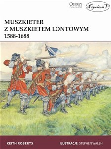 Muszkieter z muszkietem lontowym 1588-1688 Canada Bookstore