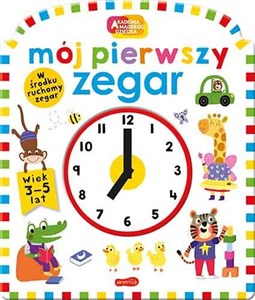 Mój pierwszy zegar. Akademia mądrego dziecka. Pierwszy zegar polish books in canada