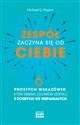 Zespół zaczyna się od Ciebie 6 prostych wskazówek, które zmienią członków zespołu z dobrych we wspaniałych - Michael G. Rogers chicago polish bookstore