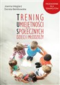 Trening umiejętności społecznych dzieci i młodzieży przewodnik dla terapeutów books in polish