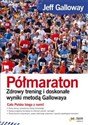 Półmaraton Zdrowy trening i doskonałe wyniki metodą Gallowaya  