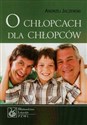 O chłopcach dla chłopców - Polish Bookstore USA