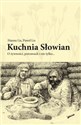 Kuchnia Słowian O żywności, potrawach i nie tylko... Canada Bookstore