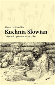 Kuchnia Słowian O żywności, potrawach i nie tylko... Canada Bookstore