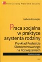 Praca socjalna w praktyce asystenta rodziny 6 Przykład podejścia skoncentrowanego na rozwiązaniach Polish Books Canada