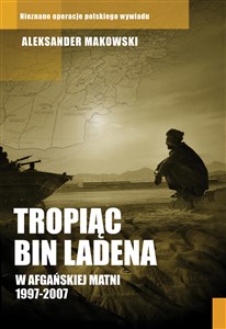 Tropiąc Bin Ladena W afgańskiej matni 1997-2007 Canada Bookstore