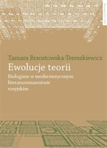 Ewolucje teorii Biologizm w modernistycznym literaturoznawstwie rosyjskim Canada Bookstore