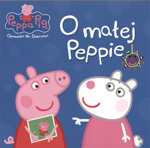 Świnka Peppa Opowieści na dobranoc O małej Peppie online polish bookstore
